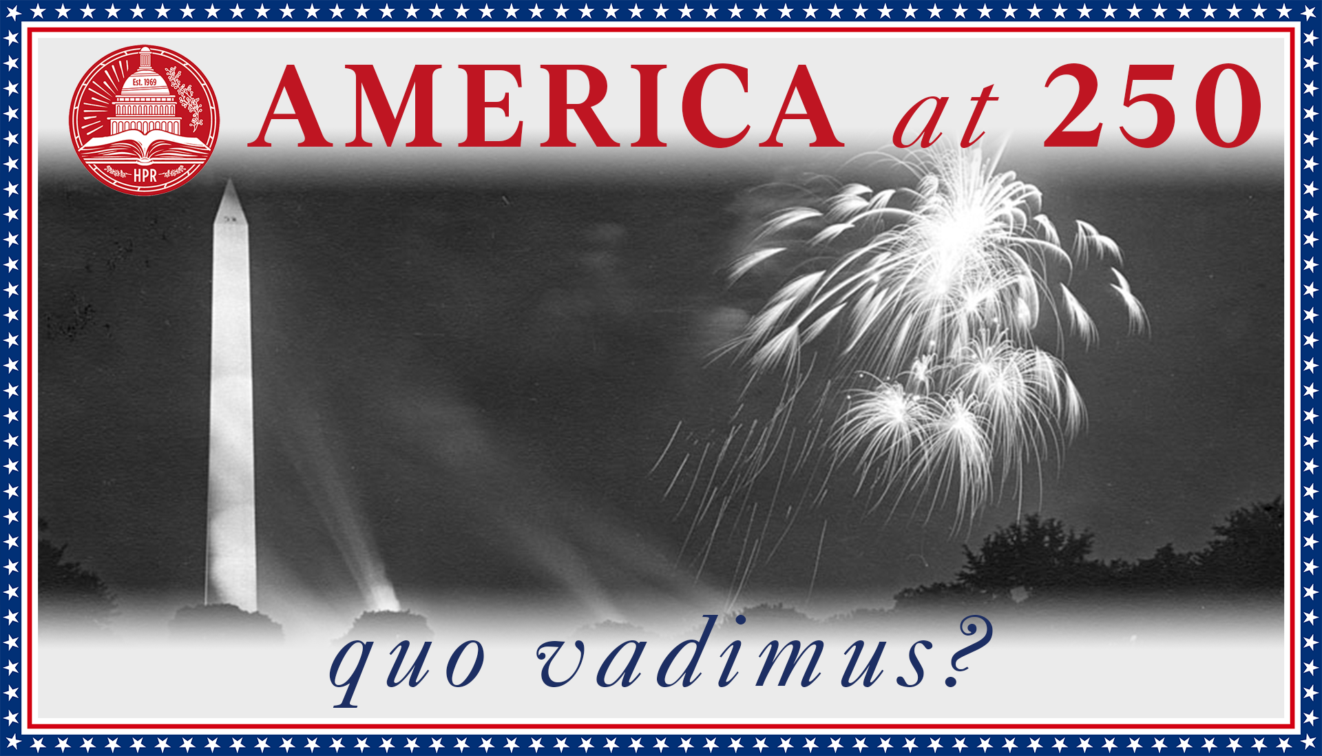A Nation at 250: Reflections on America’s Past, Present, and Future